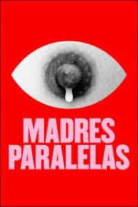 Madres paralelas [Spanish]
